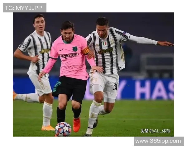 尤文图斯与巴萨激战成名场面精彩回顾与精彩进球分析